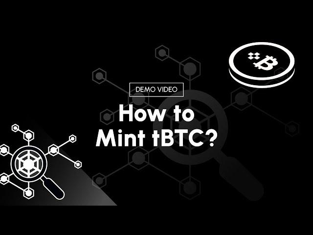 tBTC Minting Demo Video  Permissionlessly Bridge your Bitcoin to Ethereum DeFi with tBTC