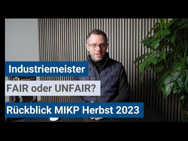 Industriemeister (IHK) - MIKP Herbst 2023 Fair oder nicht fair?!