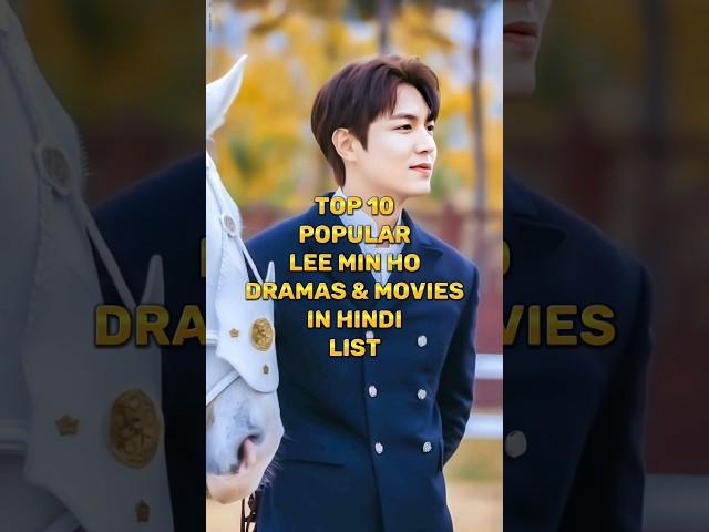 Top 15 Best Lee Min Ho Dramas and Movies in Hindi Dubbed 