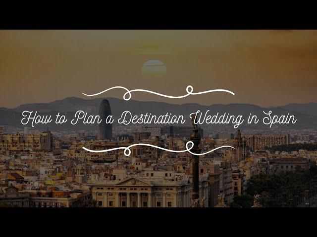 How to Plan a Destination Wedding in Spain