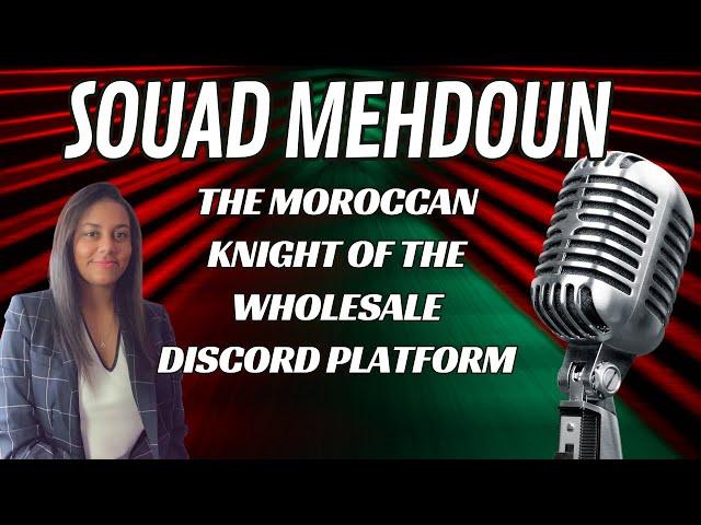 Souad Mehdoun: The Moroccan Knight of the Wholesale Discord Platform