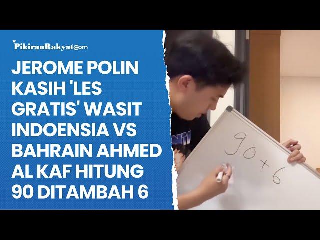 Jerome Polin Kasih 'Les Gratis' Wasit Indoensia VS Bahrain Ahmed Al Kaf Hitung 90 Ditambah 6