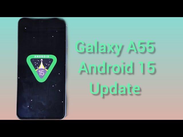 Samsung Galaxy A55 Android 15 And One UI 7 Update