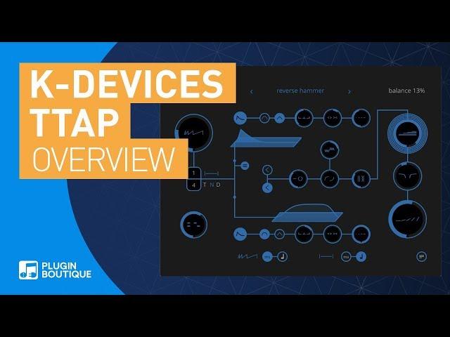 TTAP by K-Devices | Inspirational & Unique Delay Plugin VST