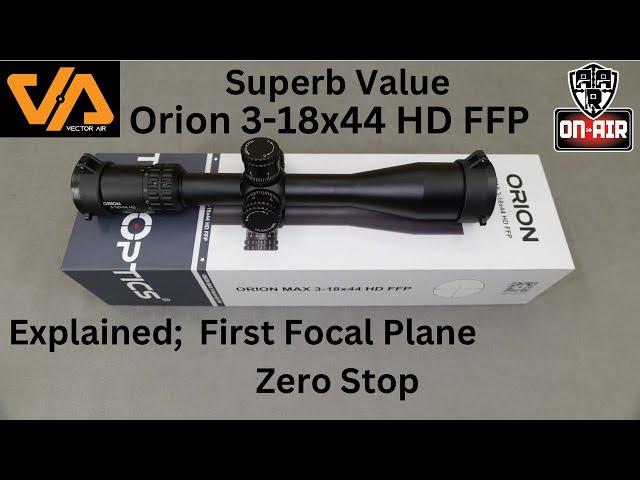 Orion 3-18x44 Scope. First focal Plane & Zero Stop Explained