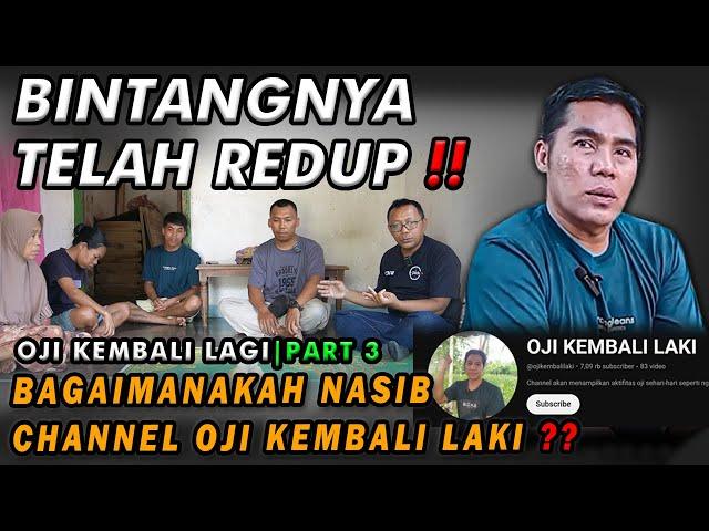 CHANNEL @ojikembalilaki  AKANKAH TERBENGKALAI SETELAH KEPERGIAN OJI 