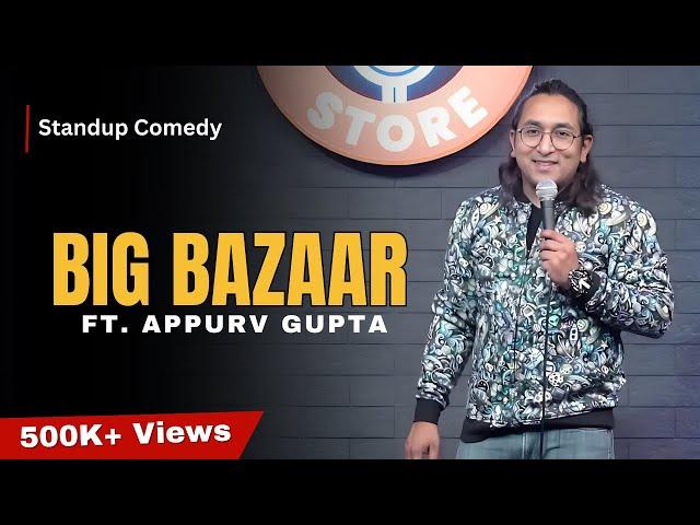 Big Bazaar | Stand-Up Comedy by Appurv Gupta Aka GuptaJi