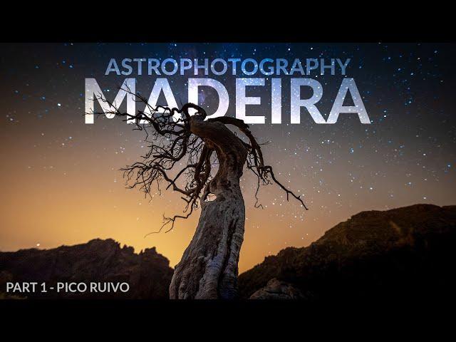 Photographing the Night Sky in Madeira (Part 1 - Pico Ruivo)