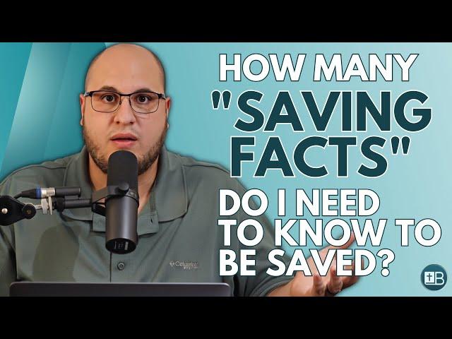 What are the "SAVING FACTS" a person needs to know to be saved?