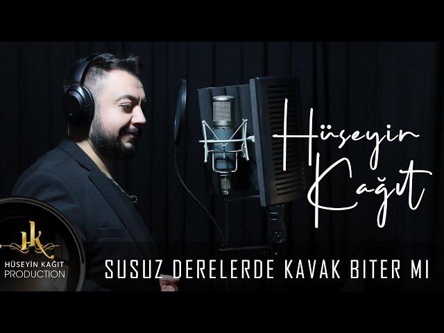 Hüseyin Kağıt - Susuz Derelerde Kavak Biter mi