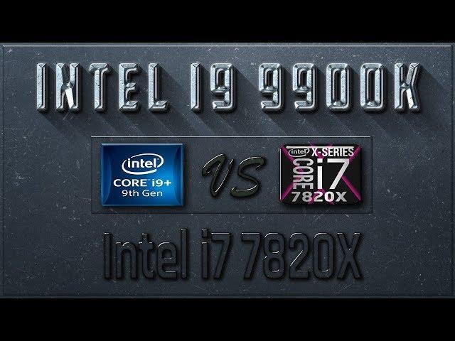 Intel i9 9900K vs i7 7820X Benchmarks | Test Review | Comparison | Gaming | 10 Tests