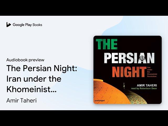 The Persian Night: Iran under the Khomeinist… by Amir Taheri · Audiobook preview