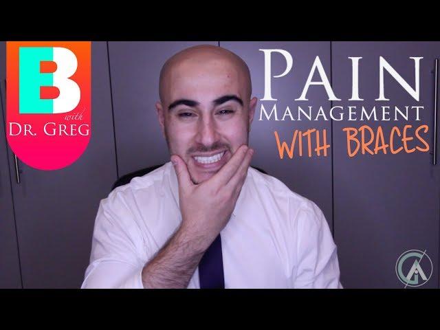 [BRACES EXPLAINED] Pain Management