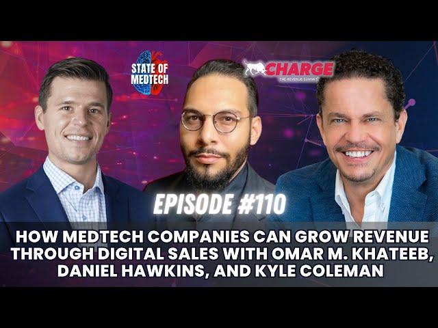 Boosting MedTech Revenue with Digital Sales: Omar M. Khateeb, Daniel Hawkins & Kyle Coleman