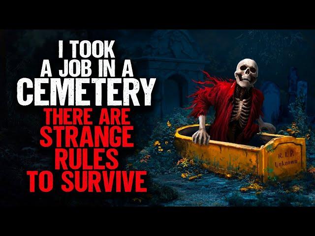 I took a Job in a Cemetery. There are STRANGE RULES to Survive.