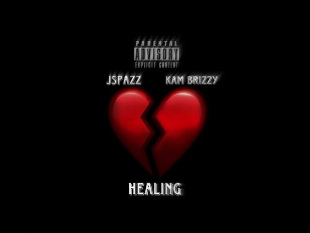 JSPAZZ X KAM BRIZZY - HEALING (Official Audio)