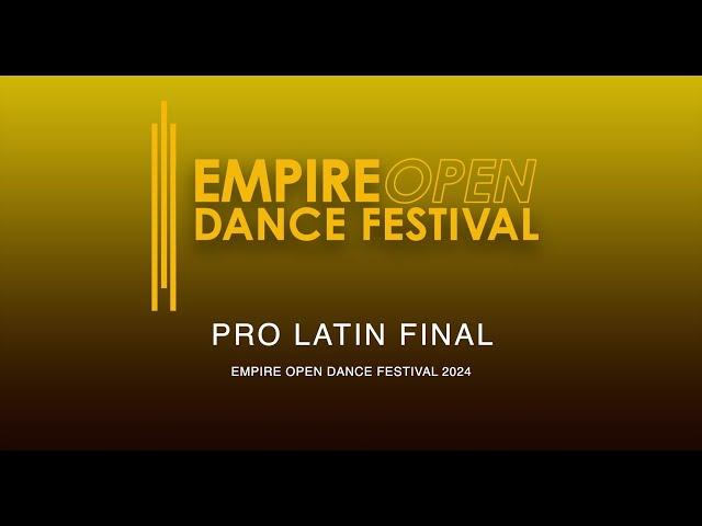 PRO LATIN FINAL ~ EMPIRE OPEN DANCE FESTIVAL 2024