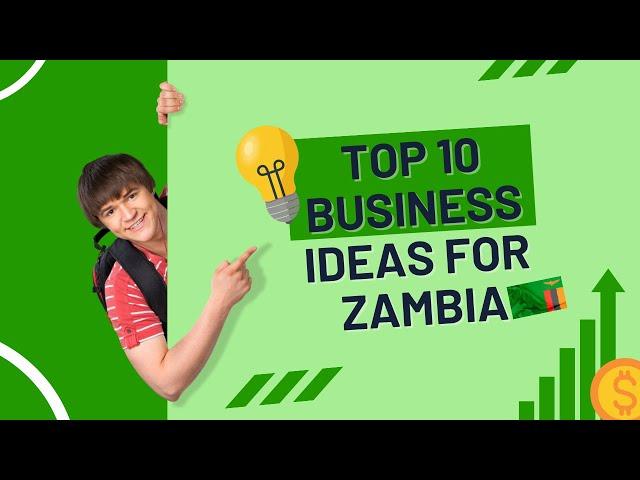 Top 10 Small Business Ideas For Zambia| Zambia Business Opportunities