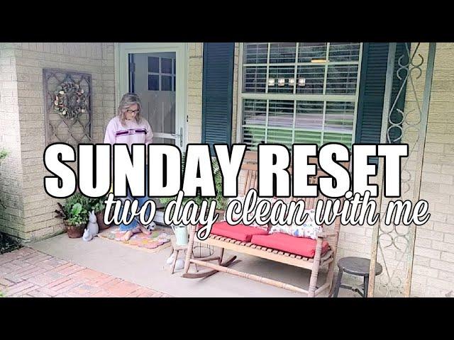 SUNDAY RESET || TWO DAY CLEAN WITH ME || CLEANING MOTIVATION || ROBIN LANE LOWE