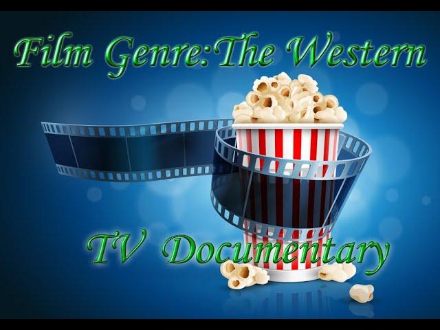 Film Genre・The Western - TV Documentary