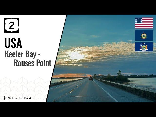 Driving in Vermont and New York, USA: US Highway 2 from Keeler Bay to Rouses Point