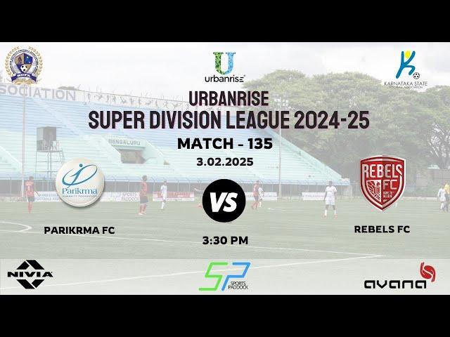 URBANRISE | SUPER DIVISION LEAGUE 2024 - 25 | PARIKRMA FC VS REBELS FC | 3.02.2025