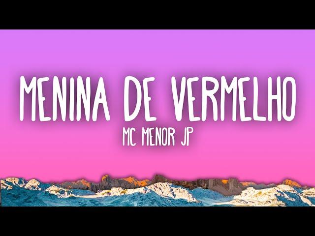 MC Menor JP - Menina De Vermelho