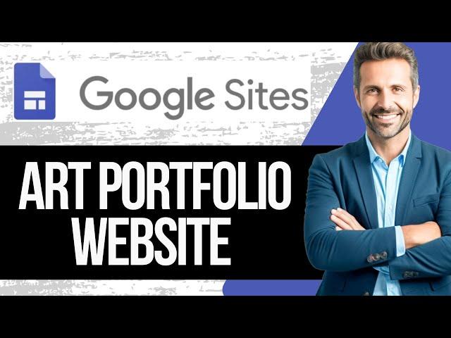 How to Create an Art Portfolio Website in Google Sites | Full Tutorial 2024