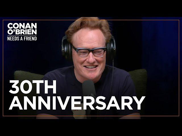 Conan Reflects On The 30th Anniversary Of “Late Night” | Conan O'Brien Needs A Friend