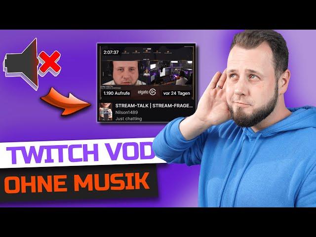 Twitch VOD OHNE Musik einrichten OHNE zusätzliche Software!