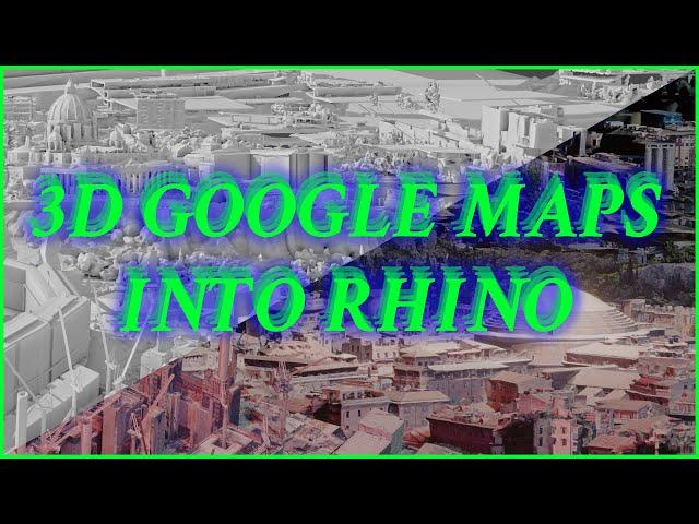 FINALLY: Download 3D Models, Cities, and Landscapes from Google Maps and Import into Rhino