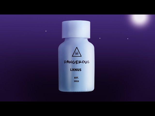 LXNUS - Dangerous