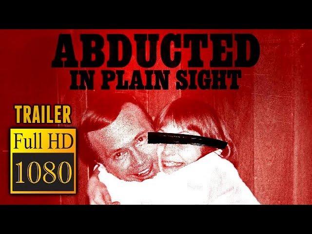  ABDUCTED IN PLAIN SIGHT (2017) | Full Movie Trailer in Full HD | 1080p