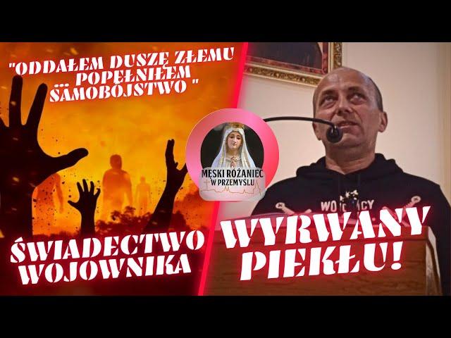 Wyrwany piekłu.Samobójstwo."Oddałem duszę złemu".Świadectwo WojownikaMaryi,uczestnika MR w Przemyślu