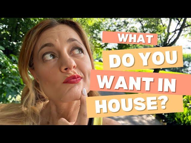 Know What You Want in a new house and tell your realtor!