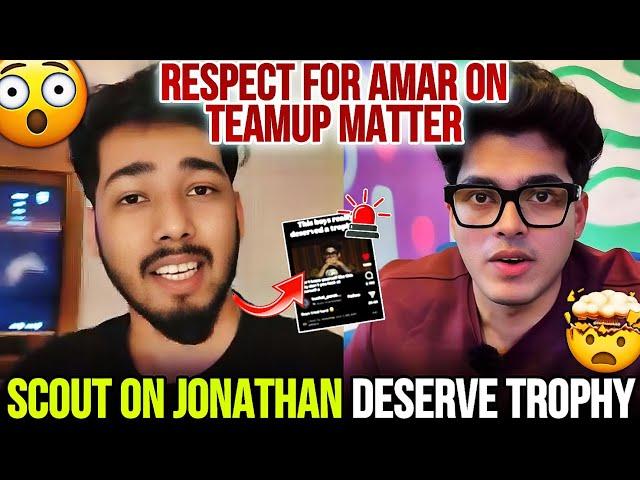 Scout React On Jonathan Deserve  Respect For Amar On TEAMUP Matter Sid On International Slot