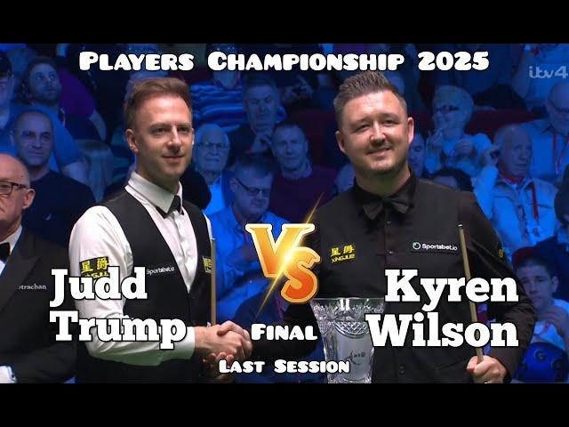 Judd Trump vs Kyren Wilson - Players Championship Snooker 2025 - Final - Last & Full Session Live