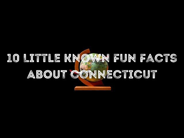 10 Little Known Fun Facts About Connecticut