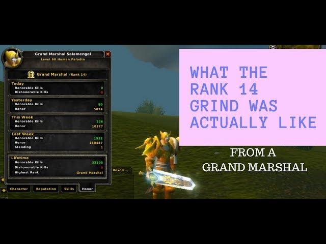 What the Rank 14 PvP Grind was ACTUALLY LIKE - From a Rank 14 Grand Marshal : Classic WoW PvP