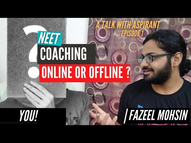 A Talk with NEET Aspirant Episode 01 |#NEET #Fazeel #AIIMS AIR19|