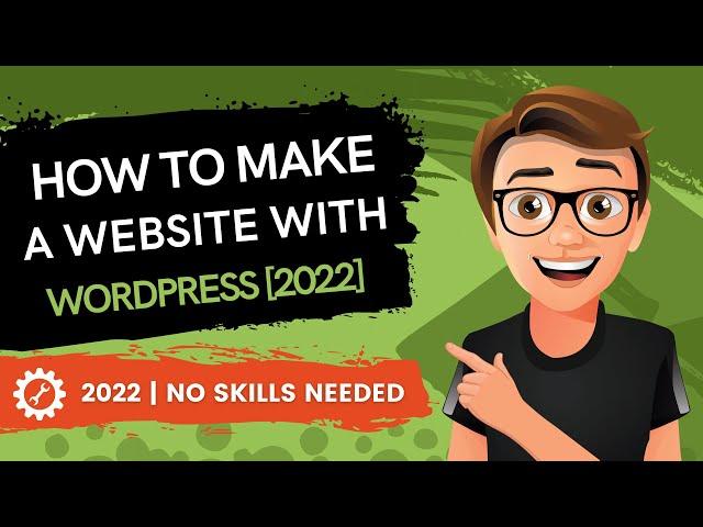 How To Make A Website With WordPress 2022 [MADE EASY]