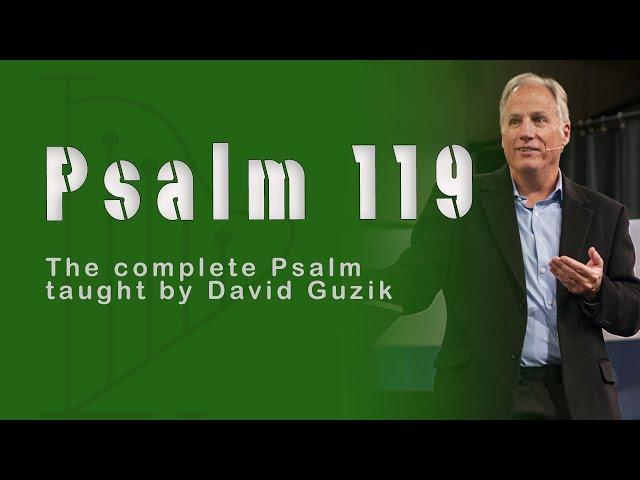 Psalm 119 - A message on the complete Psalm by David Guzik