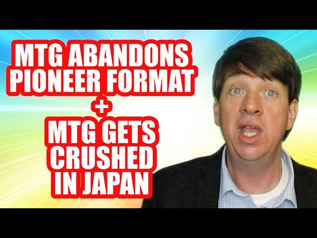 MTG Abandons Pioneer Format + MTG Is Getting Crushed in Japan