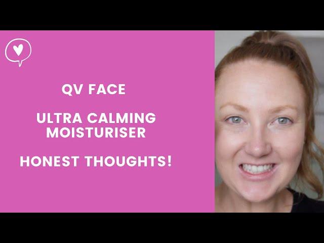 QV Face Ultra Calming Moisturiser honest review & thoughts! Best affordable skincare?