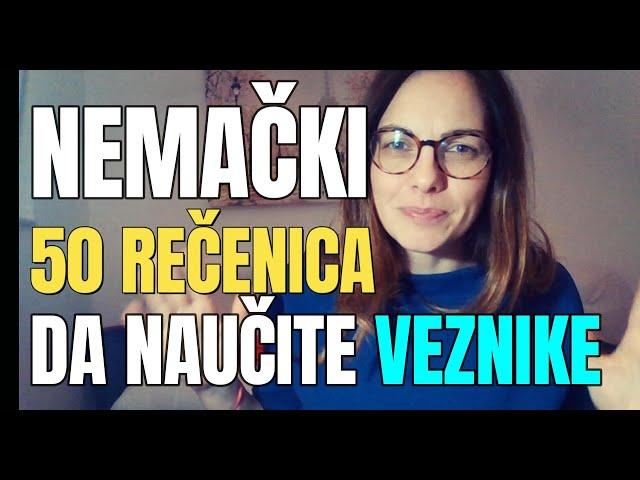 NEMAČKI - A2-B1 - 50 REČENICA DA NAUČITE NAJVAŽNIJE VEZNIKE WEIL, WENN, ALS, OBWOHL, TROTZDEM...