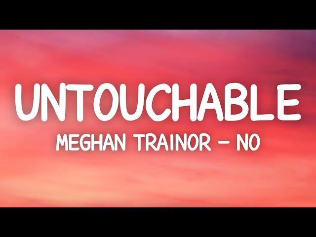 Meghan Trainor - No (Lyrics) Untouchable