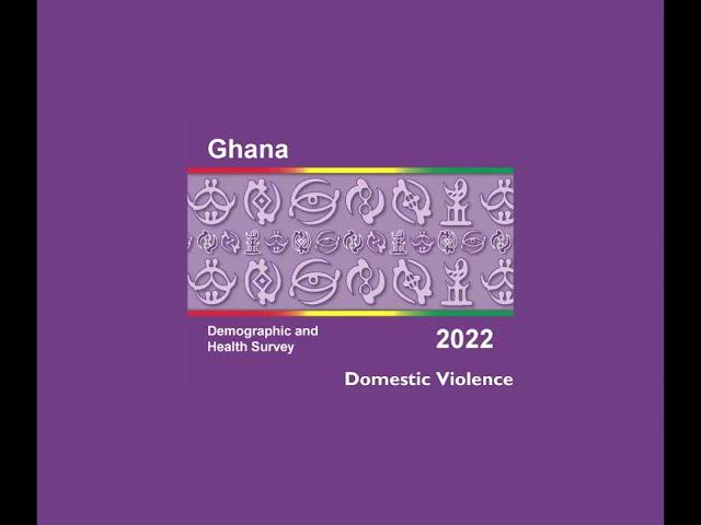 Domestic Violence - Ghana DHS 2022