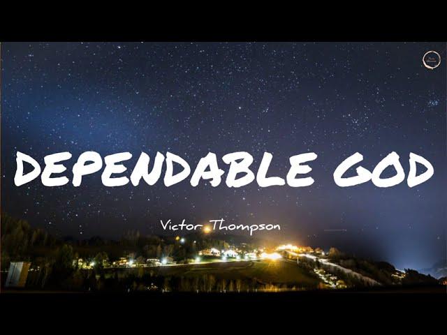 DEPENDABLE GOD - VICTOR THOMPSON [OFFICIAL LYRIC]