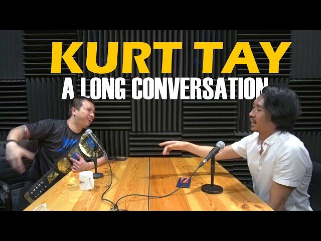 Kurt Tay: A long conversation