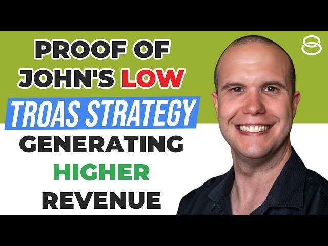  Proof of How John’s Low tROAS Strategy Generated Higher Revenue